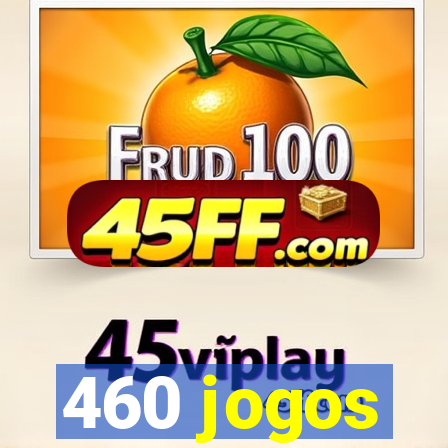 460 jogos